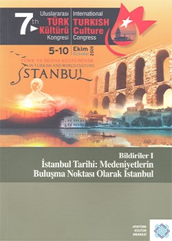 7.Uluslararası Türk Kültürü Kongresi Bildirileri-I, 2011