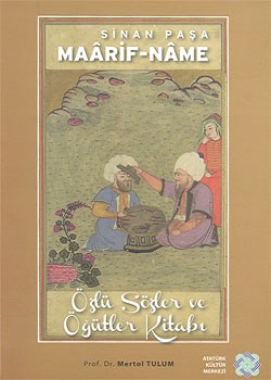 Sinan Paşa Maârif-nâme Özlü Sözler ve Öğütler Kitabı, 2013