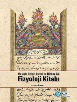 Mustafa Behçet Efendi ve Türkçe İlk Fizyoloji Kitabı, 2017