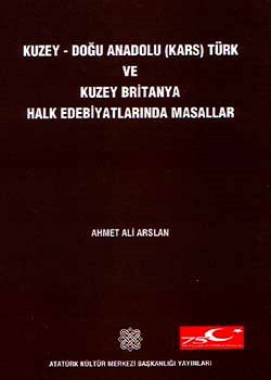 Kuzey-Doğu Anadolu (Kars) Türk ve Kuzey Britanya Halk Edebiyatlarında Masallar, 1998
